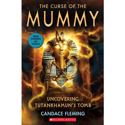 The Curse of the Mummy: Uncovering Tutankhamuns Tomb Scholastic Focus Fleming CandacePaperback – Zbozi.Blesk.cz