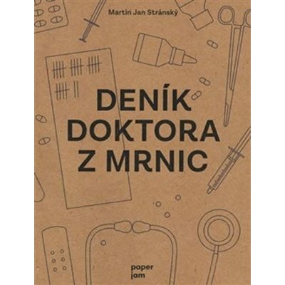 Deník doktora z Mrnic - Martin Jan Stránský – Hledejceny.cz