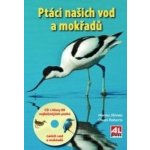 Ptáci našich vod a mokřadů + CD s hlasy 80 druhů ptáků – Zbozi.Blesk.cz