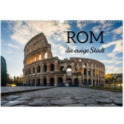 Rom die ewige Stadt Matteo Colombo Wand DIN A3 quer CALVENDO Monats 2024