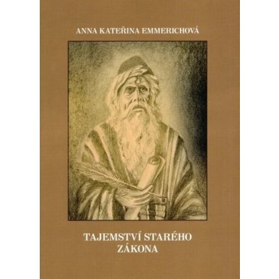 Tajemství Starého zákona - Anna Kateřina Emmerichová – Hledejceny.cz