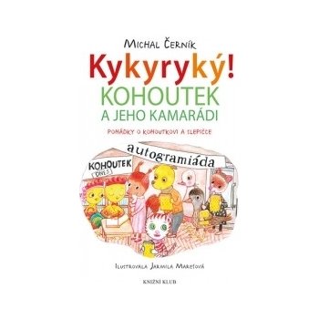 Kykyryký 2: Kohoutek a jeho kamarádi - Michal Černík