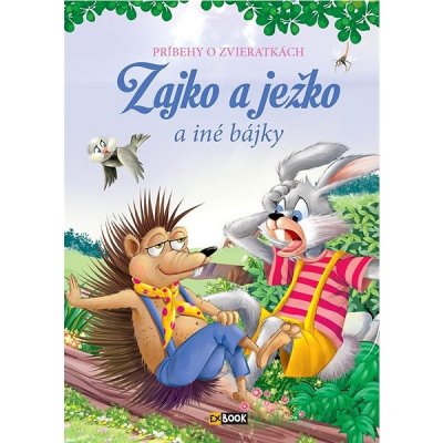 Zajko a ježko a iné bájky – Hledejceny.cz