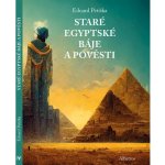 Báje a pověsti starého Egypta a Mezopotámie - Eduard Petiška – Hledejceny.cz