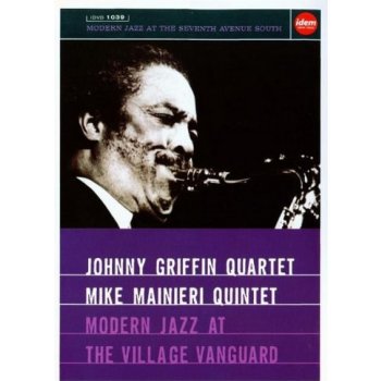 Johnny Griffin Quartet - Mike Mainieri Quintet - Modern Jazz At The Village Vanguard