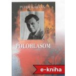 Polohlasom - Peter Karvaš – Hledejceny.cz