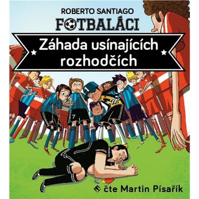 Santiago, Roberto - Fotbaláci I.. Záhada usínajících rozhodčí – Zbozi.Blesk.cz