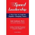 Speed Leadership: A New Way to Lead for Rapidly Changing Times Emiliani Bob Paperback – Hledejceny.cz