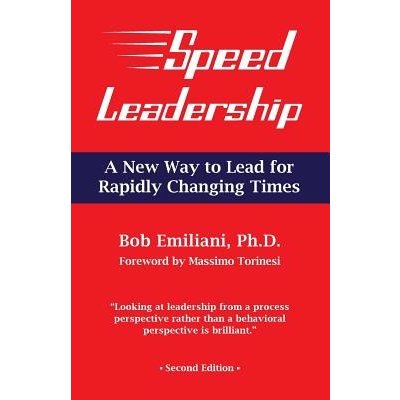 Speed Leadership: A New Way to Lead for Rapidly Changing Times Emiliani Bob Paperback – Hledejceny.cz