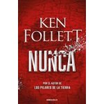 Ken Follett - NUNCA – Hledejceny.cz