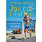 Vabroušek, Petr - Jak na triatlon – Hledejceny.cz