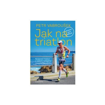 Vabroušek, Petr - Jak na triatlon