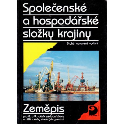 Společenské a hospodářské složky krajiny - Zeměpis pro 8. a 9. ročník ZŠ - Mirvald Stanislav, Štulc Miloslav, – Hledejceny.cz