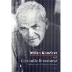 Milan Kundera aneb Co zmůže literatura? – Hledejceny.cz