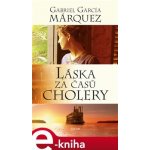Márquez Gabriel García - Láska za časů cholery – Hledejceny.cz