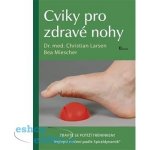 Cviky pro zdravé nohy - Christian Larsen – Zbozi.Blesk.cz