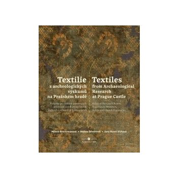 Textilie z archeologických výzkumů/Textiles from archaeological research - Milena Bravermanová