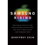 Samsung Rising : The Inside Story of the South Korean Giant That Set Out to Beat Apple and Conquer Tech – Sleviste.cz