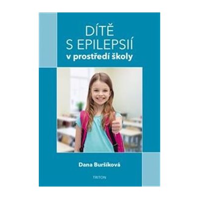 Dítě s epilepsií v prostředí školy - Dana Bursíková – Zbozi.Blesk.cz