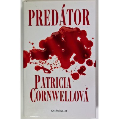 Predátor - Cornwellová Patricia, Pevná vazba vázaná – Hledejceny.cz