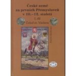 ČESKÉ ZEMĚ ZA PRVNÍCH PŘEMYSLOVCŮ V 10.-12.STOLETÍ II.DÍL Kalhous David – Sleviste.cz