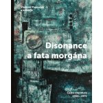 Disonance a fata morgána - Česká literatura 1964-1971 – Hledejceny.cz