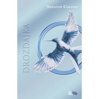 Drozdajka - Hry o život 3 - Suzanne Collins