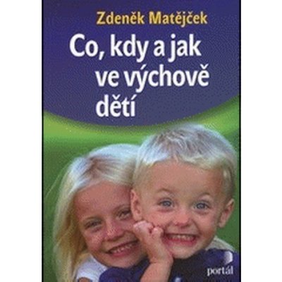 Co, kdy a jak ve výchově dětí - Zdeněk Matějček