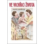 Ve vichřici života - Vlasta Javořická – Hledejceny.cz