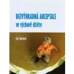 Bezvýhradná akceptace ve výchově dítěte – Hledejceny.cz