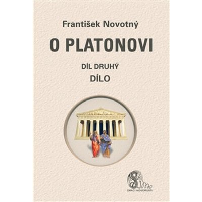 O Platonovi díl druhý Dílo: František Novotný