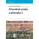 Chorobné znaky a příznaky 2 - Karel Lukáš, Aleš Žák a kolektiv – Hledejceny.cz