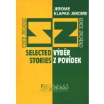 Výběr z povídek / Selected Stories - Jerome Klapka Jerome – Hledejceny.cz