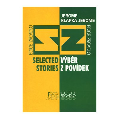Výběr z povídek / Selected Stories - Jerome Klapka Jerome – Hledejceny.cz