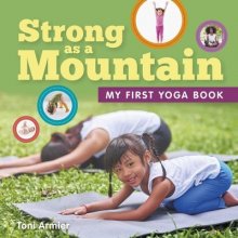 Strong as a Mountain My First Yoga Book Armier ToniBoard Books