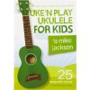 Noty a zpěvník Mike Jackson Uke'n Play Ukulele For Kids Book/Audio Download 568171