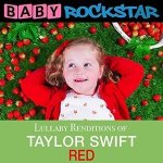 Taylor Swift Red - Lullaby Renditions - Baby Rockstar CD – Hledejceny.cz