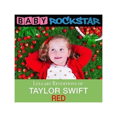 Taylor Swift Red - Lullaby Renditions - Baby Rockstar CD – Hledejceny.cz