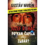 Murín Gustáv - Jozef Roháč - potkan, čapica alebo zubár? – Sleviste.cz
