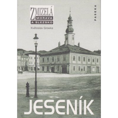 Zmizelá Morava-Jeseník: Zmizelá Morava a Slezsko - Growka Květoslav