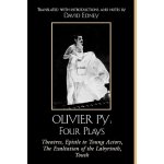 Olivier Py: Four Plays: Theatres, Epistle to Young Actors, The Exaltation of the Labyrinth, Youth Edney DavidPaperback – Hledejceny.cz