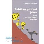 Babičku potrkal jelen aneb co tomu říkáte, doktore? – Hledejceny.cz