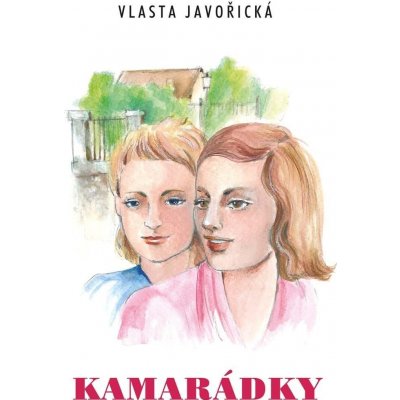 Kamarádky - Vlasta Javořická – Hledejceny.cz
