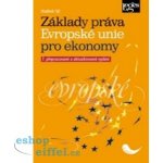 Základy práva Evropské unie pro ekonomy - Vladimír Týč – Hledejceny.cz