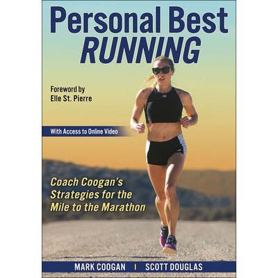 Personal Best Running: Coach Coogan's Strategies for the Mile to the Marathon Coogan MarkPaperback