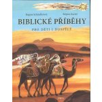 Biblické příběhy pro děti i dospělé (Regine Schindlerová) – Hledejceny.cz