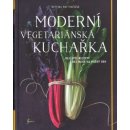 Moderní vegetariánská kuchařka - Matthaeiová Bettina