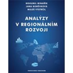 Analýzy v regionálním rozvoji Bohumil Minařík, Jana Borůvková, Miloš Vystrčil – Hledejceny.cz