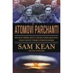 Atomoví parchanti - Sam Kean – Hledejceny.cz