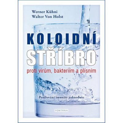 Koloidní stříbro proti virům, bakteriím a plísním – Zboží Mobilmania